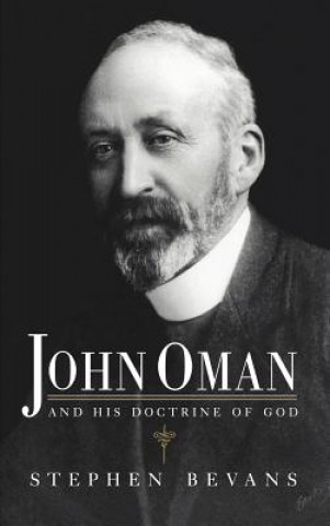 Книга John Oman and his Doctrine of God Stephen Bevans