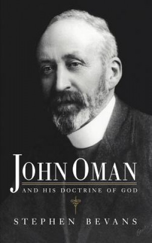 Könyv John Oman and his Doctrine of God Stephen Bevans