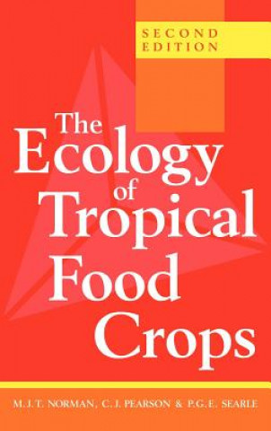 Knjiga Ecology of Tropical Food Crops M. J. T. NormanC. J. PearsonP. G. E. Searle