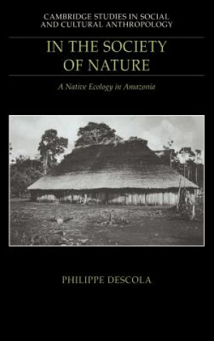 Könyv In the Society of Nature Philippe DescolaNora Scott