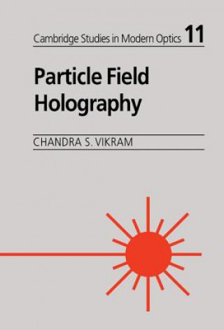 Kniha Particle Field Holography Chandra S. VikramBrian J. Thompson