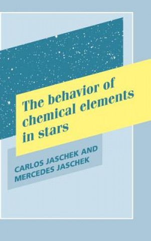 Kniha Behavior of Chemical Elements in Stars Carlos JaschekMercedes Jaschek