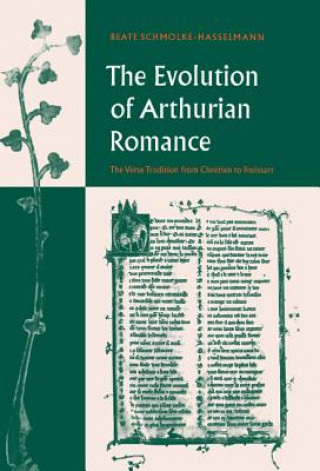Kniha Evolution of Arthurian Romance Beate Schmolke-HasselmannMargaret MiddletonRoger Middleton