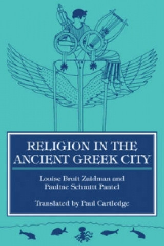 Kniha Religion in the Ancient Greek City Louise Bruit ZaidmanPauline Schmitt PantelPaul Cartledge