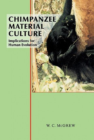 Kniha Chimpanzee Material Culture William C. McGrew