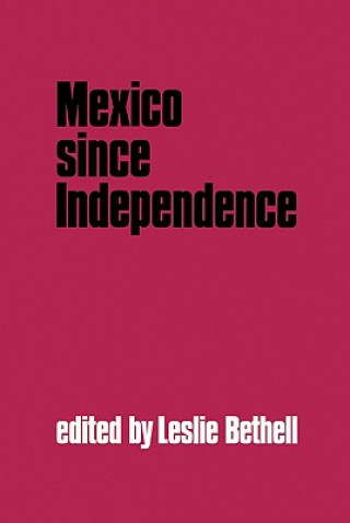 Carte Mexico since Independence Leslie Bethell