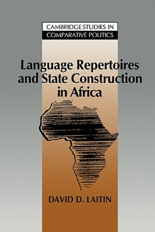 Knjiga Language Repertoires and State Construction in Africa David D. Laitin