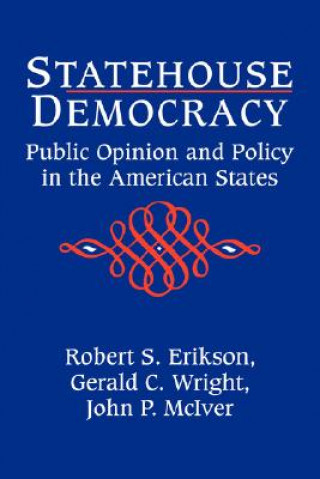Kniha Statehouse Democracy Robert S. Erikson