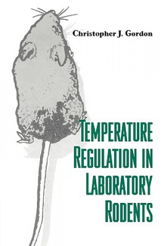 Kniha Temperature Regulation in Laboratory Rodents Christopher J. Gordon