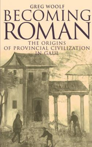 Kniha Becoming Roman Greg Woolf