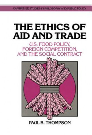 Livre Ethics of Aid and Trade Paul B. Thompson