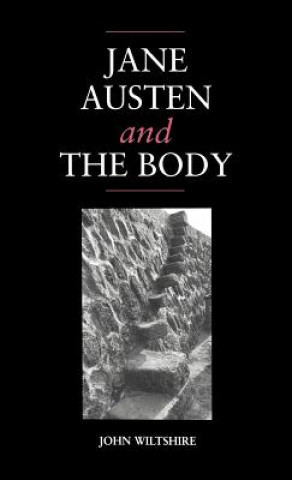 Könyv Jane Austen and the Body John Wiltshire