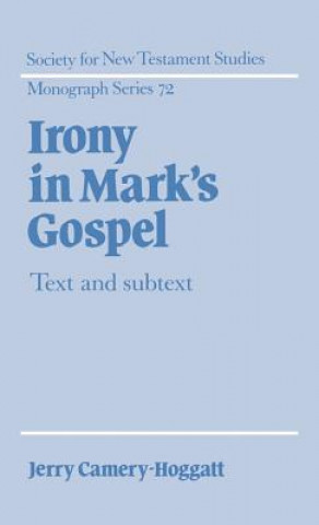 Kniha Irony in Mark's Gospel Jerry Camery-Hoggatt