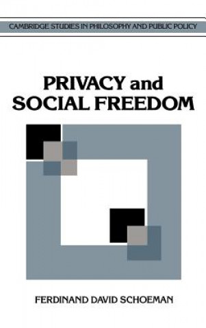 Carte Privacy and Social Freedom Ferdinand David Schoeman