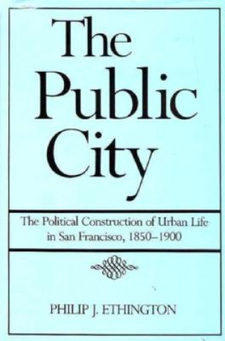 Kniha Public City Philip J. Ethington