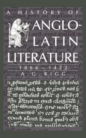 Könyv History of Anglo-Latin Literature, 1066-1422 A. G. Rigg