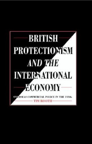 Carte British Protectionism and the International Economy Tim Rooth