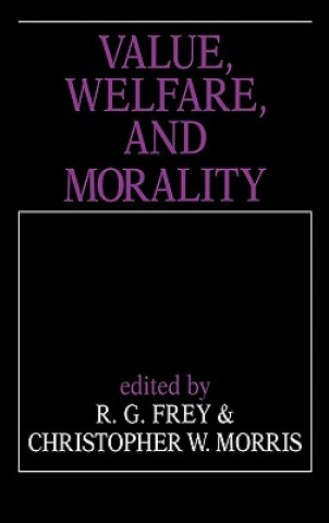 Книга Value, Welfare, and Morality R. G. FreyChristopher W. Morris