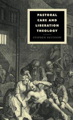 Carte Pastoral Care and Liberation Theology Stephen (HG Wood Professor of Theology) Pattison