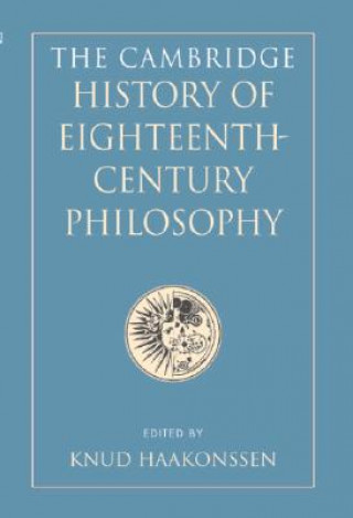 Knjiga Cambridge History of Eighteenth-Century Philosophy 2 Volume Hardback Boxed Set Knud Haakonssen