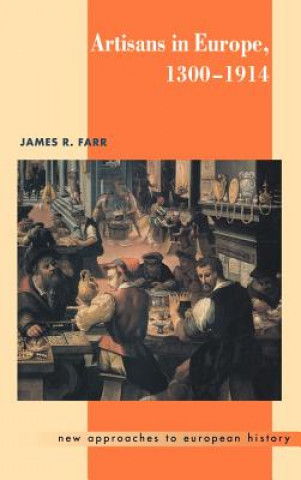 Carte Artisans in Europe, 1300-1914 James R. Farr