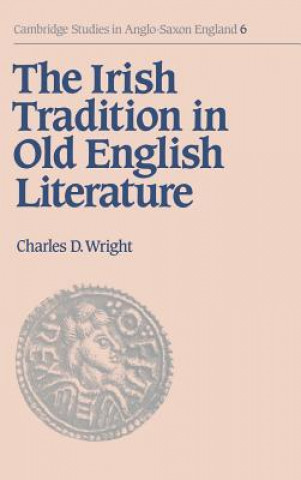 Книга Irish Tradition in Old English Literature Charles D. Wright