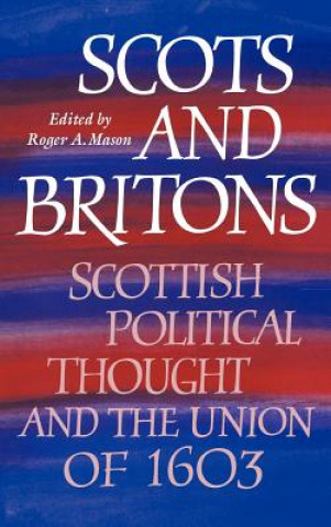Книга Scots and Britons Roger A. Mason