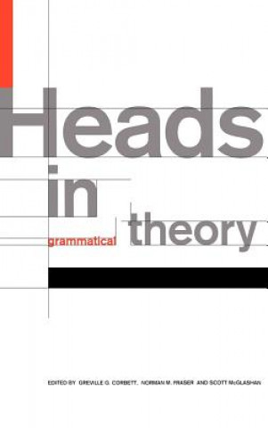 Carte Heads in Grammatical Theory Greville G. CorbettNorman M. FraserScott McGlashan