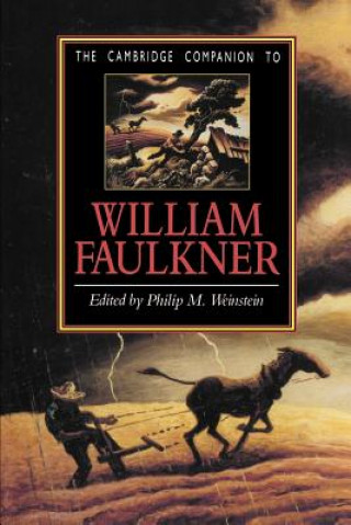 Carte Cambridge Companion to William Faulkner Philip M. Weinstein