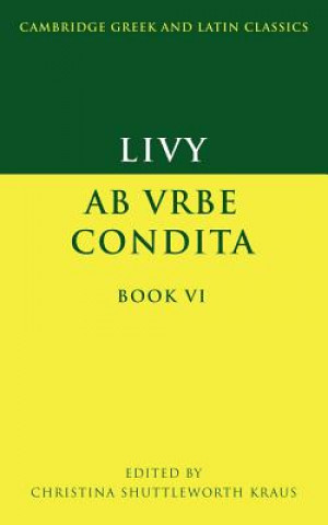 Könyv Livy: Ab urbe condita Book VI LivyChristina Shuttleworth Kraus