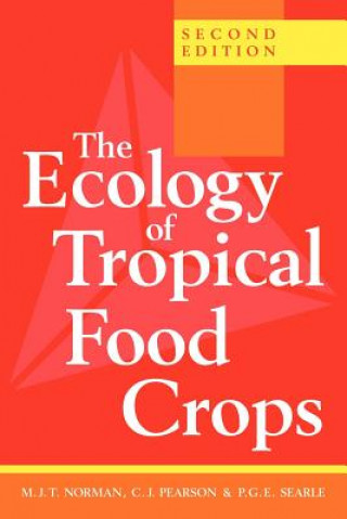 Knjiga Ecology of Tropical Food Crops M. J. T. NormanC. J. PearsonP. G. E. Searle