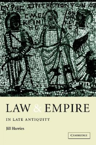 Carte Law and Empire in Late Antiquity Jill Harries