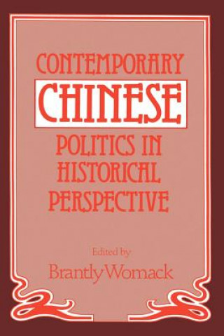 Knjiga Contemporary Chinese Politics in Historical Perspective Brantly Womack