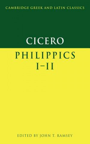 Knjiga Cicero: Philippics I-II Marcus Tullius CiceroJohn T. Ramsey