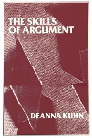 Kniha Skills of Argument Deanna Kuhn