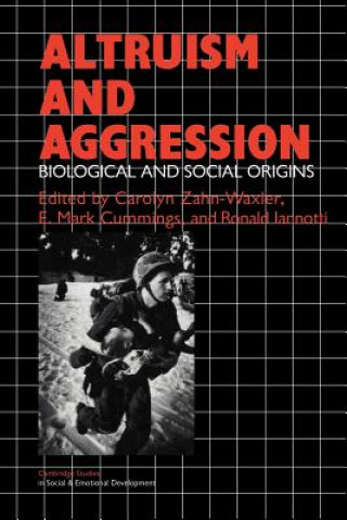Carte Altruism and Aggression Carolyn Zahn-WaxlerE. Mark CummingsRonald J. Iannotti