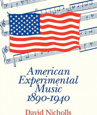 Carte American Experimental Music 1890-1940 David Nicholls