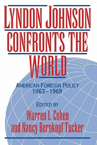 Kniha Lyndon Johnson Confronts the World Warren I. CohenNancy Bernkopf Tucker