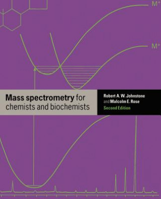 Książka Mass Spectrometry for Chemists and Biochemists Robert A. W. JohnstoneMalcolm E. Rose