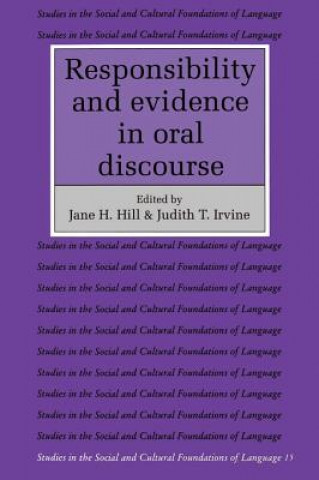 Könyv Responsibility and Evidence in Oral Discourse Jane H. HillJudith T. Irvine