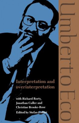 Книга Interpretation and Overinterpretation Umberto EcoStefan ColliniJonathan CullerRichard Rorty