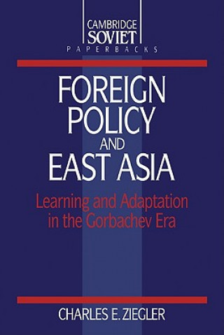 Kniha Foreign Policy and East Asia Charles E. Ziegler