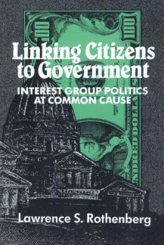 Książka Linking Citizens to Government Lawrence S. Rothenberg