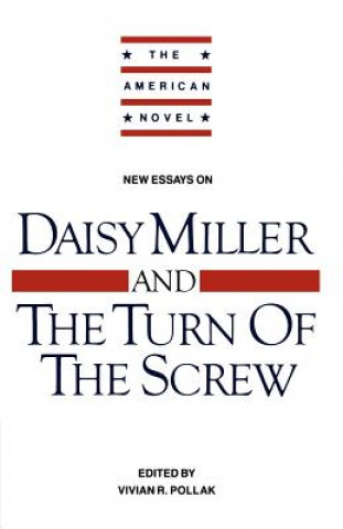 Kniha New Essays on 'Daisy Miller' and 'The Turn of the Screw' Vivian R. Pollak