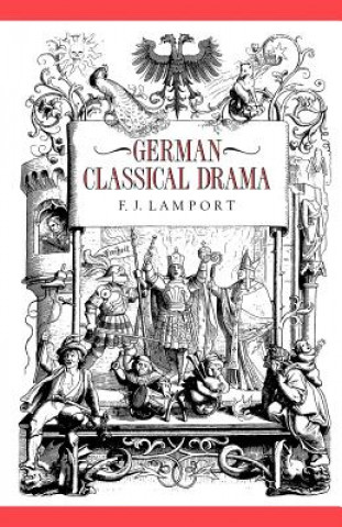 Könyv German Classical Drama F. J. Lamport
