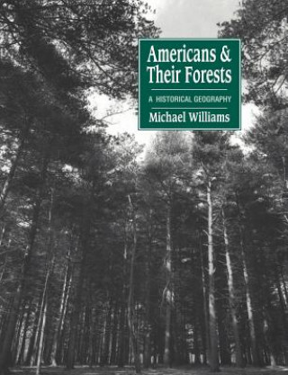 Carte Americans and their Forests Michael Williams