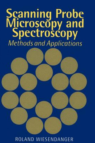 Книга Scanning Probe Microscopy and Spectroscopy Roland Wiesendanger