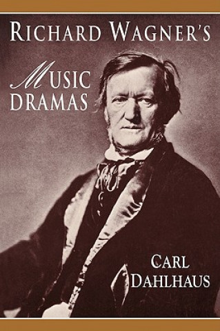 Book Richard Wagner's Music Dramas Carl DahlhausMary Whittall