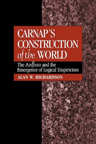 Kniha Carnap's Construction of the World Alan W. Richardson