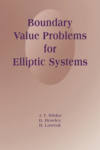 Book Boundary Value Problems for Elliptic Systems J. T. WlokaB. RowleyB. Lawruk